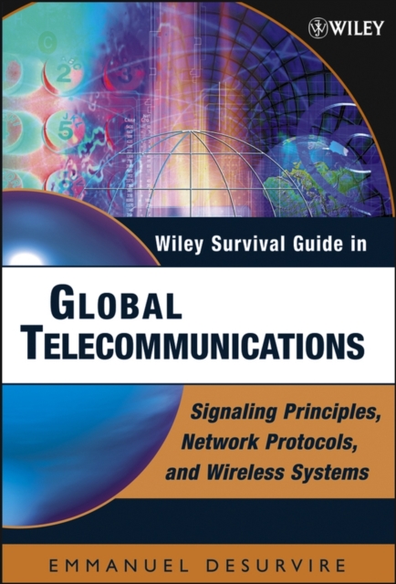 Wiley Survival Guide in Global Telecommunications : Signaling Principles, Protocols, and Wireless Systems, Hardback Book