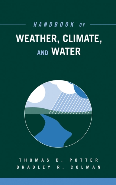 Handbook of Weather, Climate, and Water, 2 Book Set, Hardback Book