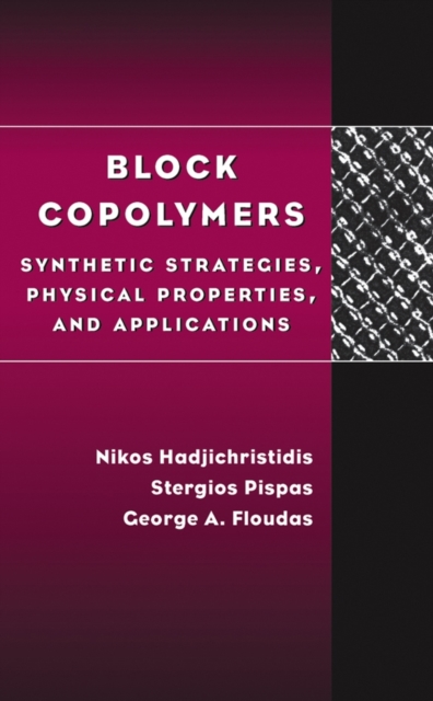 Block Copolymers : Synthetic Strategies, Physical Properties, and Applications, PDF eBook