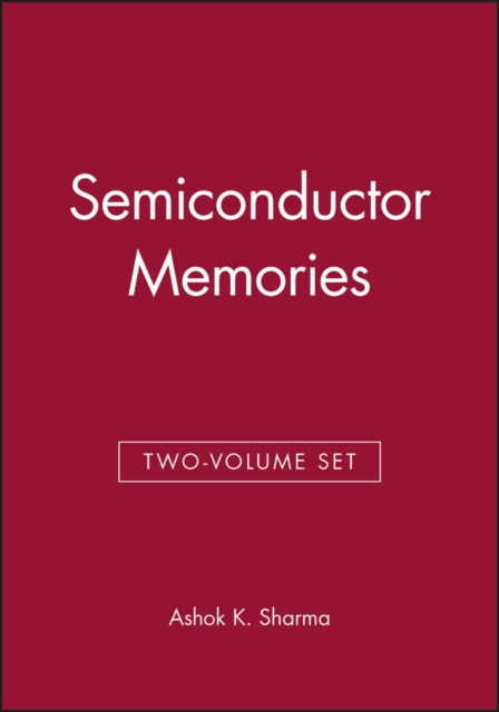 Semiconductor Memories & Advanced Semiconductor Memories, 2 Volume Set, Hardback Book
