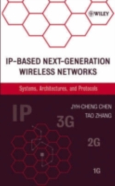 IP-Based Next-Generation Wireless Networks : Systems, Architectures, and Protocols, PDF eBook
