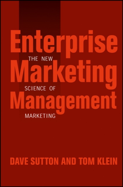 Enterprise Marketing Management : The New Science of Marketing, PDF eBook
