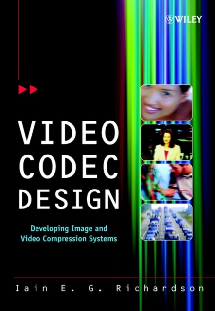 Video Codec Design : Developing Image and Video Compression Systems, Hardback Book