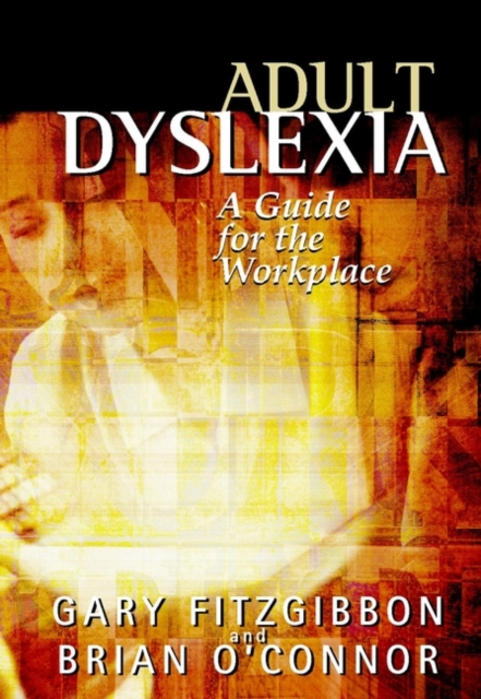 Adult Dyslexia : A Guide for the Workplace, Paperback / softback Book