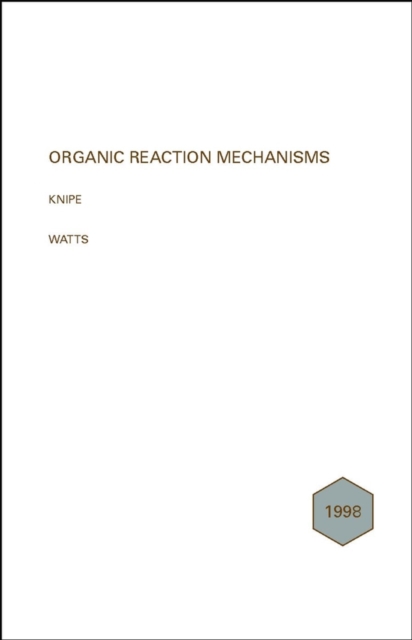 Organic Reaction Mechanisms 1998 : An annual survey covering the literature dated December 1997 to November 1998, Hardback Book