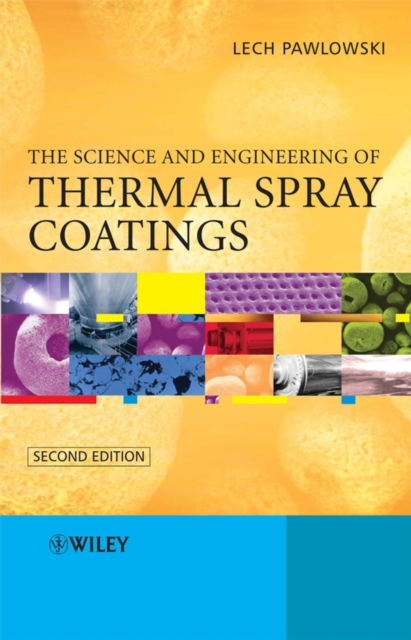 The Science and Engineering of Thermal Spray Coatings, Hardback Book