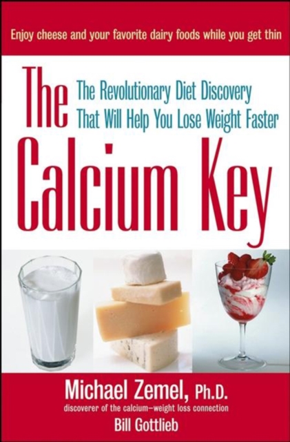 The Calcium Key : The Revolutionary Diet Discovery That Will Help You Lose Weight Faster, PDF eBook