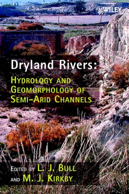 Dryland Rivers : Hydrology and Geomorphology of Semi-arid Channels, Hardback Book