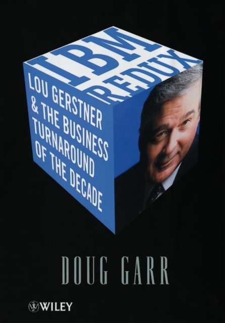 IBM Redux : Lou Gerstner & the Business Turnaround of the Decade, Hardback Book