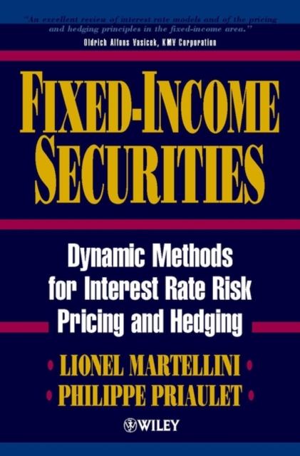 Fixed-Income Securities : Dynamic Methods for Interest Rate Risk Pricing and Hedging, Hardback Book