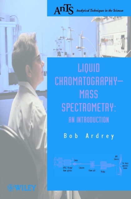 Liquid Chromatography - Mass Spectrometry : An Introduction, Paperback / softback Book