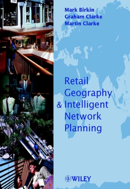 Retail Geography and Intelligent Network Planning, Paperback / softback Book