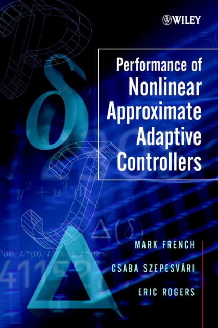 Performance of Nonlinear Approximate Adaptive Controllers, Hardback Book