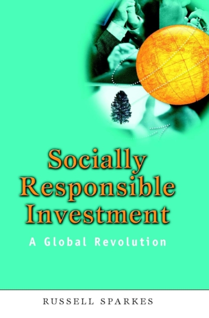 Socially Responsible Investment : A Global Revolution, Hardback Book