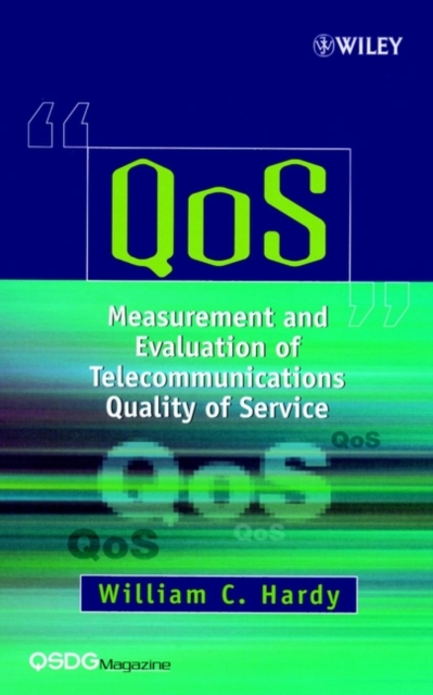 QoS : Measurement and Evaluation of Telecommunications Quality of Service, Hardback Book