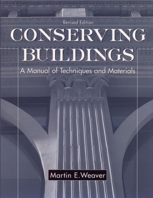 Conserving Buildings : A Manual of Techniques and Materials, Paperback / softback Book