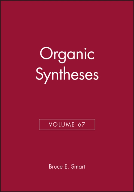 Organic Syntheses, Volume 67, Hardback Book