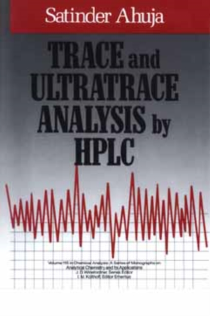 Trace and Ultratrace Analysis by HPLC, Hardback Book