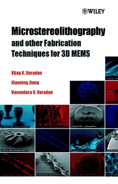 Microstereolithography and other Fabrication Techniques for 3D MEMS, Hardback Book