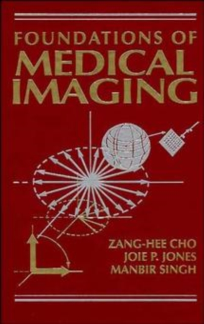 Foundations of Medical Imaging, Hardback Book