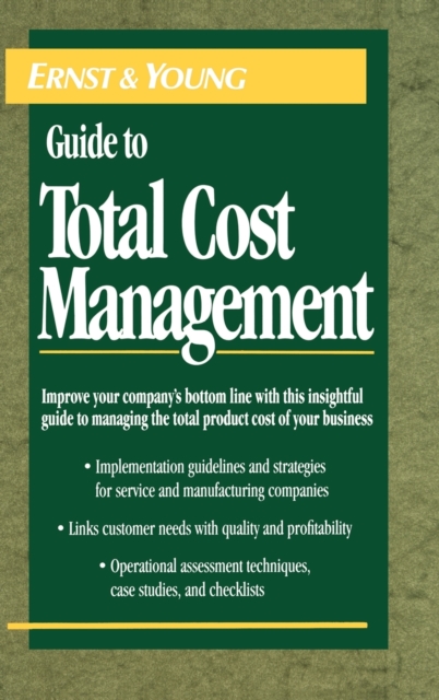 The Ernst & Young Guide to Total Cost Management, Hardback Book