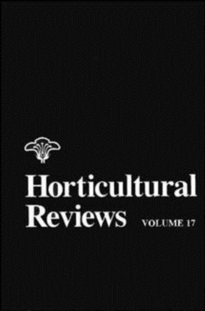 Horticultural Reviews, Volume 17, Hardback Book