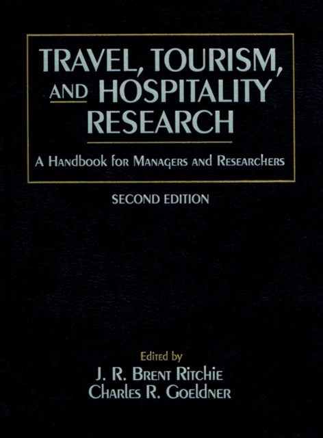 Travel, Tourism, and Hospitality Research : A Handbook for Managers and Researchers, Paperback / softback Book