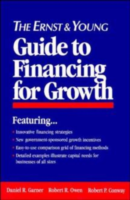 The Ernst & Young Guide to Financing for Growth, Paperback / softback Book