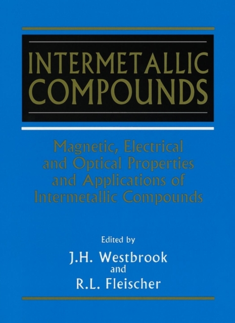 Intermetallic Compounds : Magnetic, Electrical and Optical Properties and Applications of, Paperback / softback Book