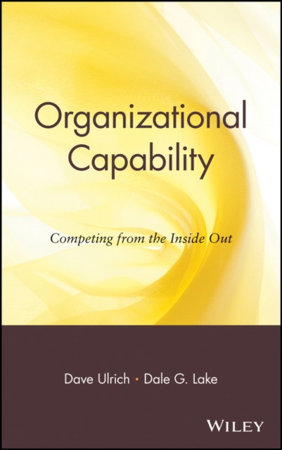 Organizational Capability : Competing from the Inside Out, Hardback Book