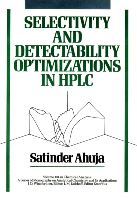 Selectivity and Detectability Optimizations in HPLC, Hardback Book