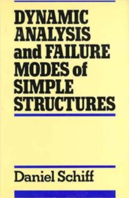Dynamic Analysis and Failure Modes of Simple Structures, Hardback Book