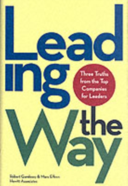 Leading the Way : Three Truths from the Top Companies for Leaders, PDF eBook