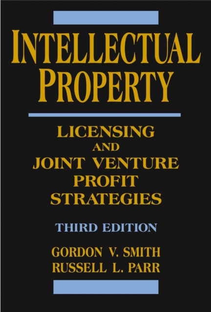 Intellectual Property : Licensing and Joint Venture Profit Strategies, PDF eBook