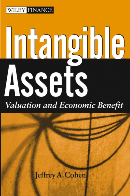 Intangible Assets : Valuation and Economic Benefit, Hardback Book
