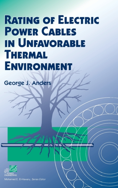 Rating of Electric Power Cables in Unfavorable Thermal Environment, Hardback Book