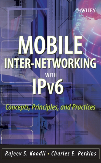 Mobile Inter-networking with IPv6 : Concepts, Principles and Practices, Hardback Book