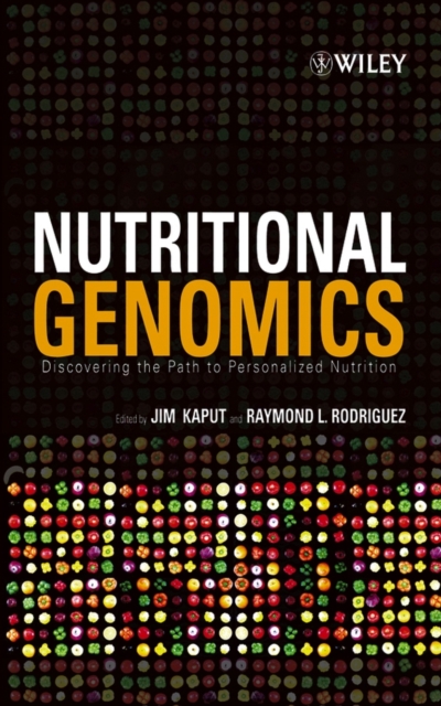 Nutritional Genomics : Discovering the Path to Personalized Nutrition, Hardback Book