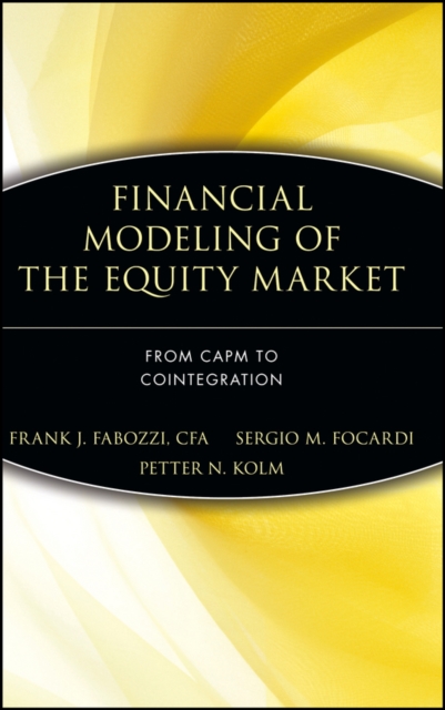 Financial Modeling of the Equity Market : From CAPM to Cointegration, Hardback Book