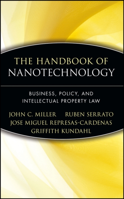 The Handbook of Nanotechnology : Business, Policy, and Intellectual Property Law, PDF eBook