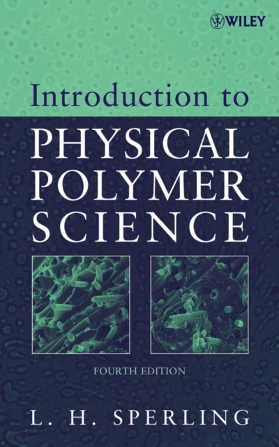 Introduction to Physical Polymer Science, Hardback Book