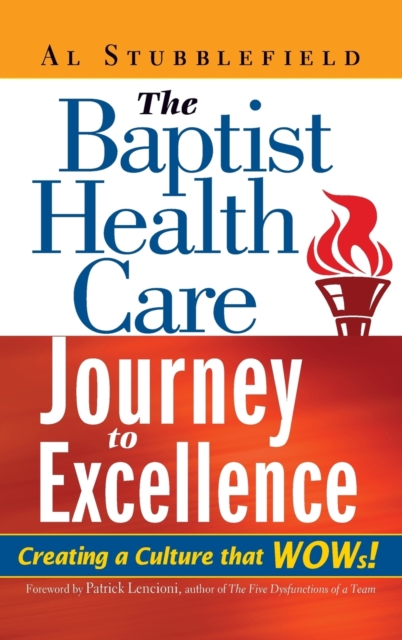The Baptist Health Care Journey to Excellence : Creating a Culture that WOWs!, Hardback Book