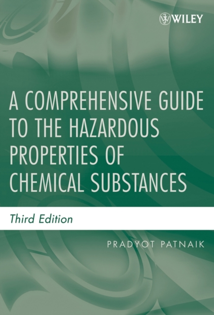 A Comprehensive Guide to the Hazardous Properties of Chemical Substances, Hardback Book