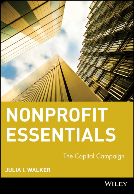 Nonprofit Essentials : The Capital Campaign, PDF eBook