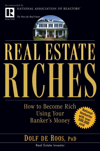 Real Estate Riches : How to Become Rich Using Your Banker's Money, PDF eBook