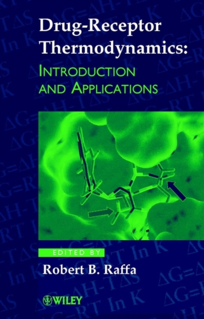 Drug-Receptor Thermodynamics : Introduction and Applications, Hardback Book