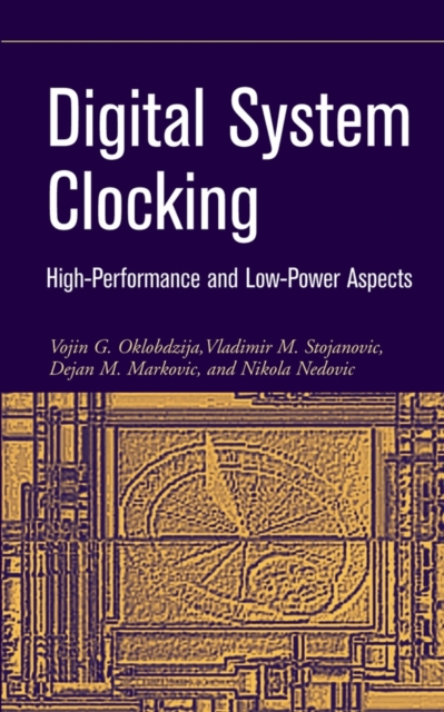Digital System Clocking : High-Performance and Low-Power Aspects, PDF eBook