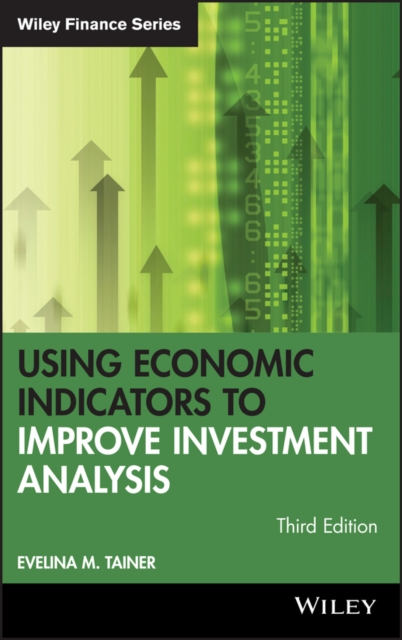 Using Economic Indicators to Improve Investment Analysis, Hardback Book