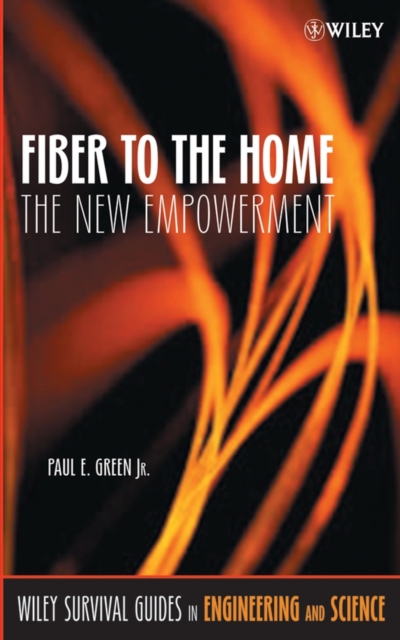 Fiber to the Home : The New Empowerment, Hardback Book