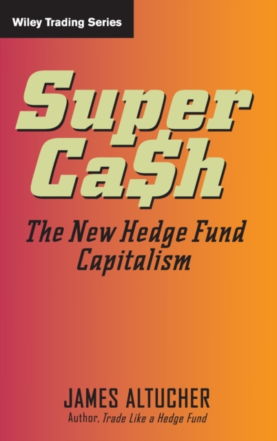 SuperCash : The New Hedge Fund Capitalism, Hardback Book
